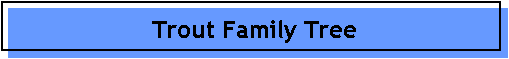 Trout Family Tree